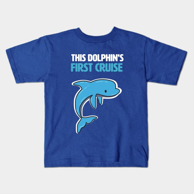 Dolphin's First Cruise Kids T-Shirt by cacostadesign